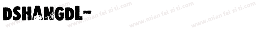 DSHanGDL字体转换