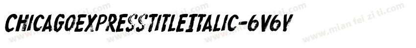 ChicagoExpressTitleItalic-6V6v字体转换