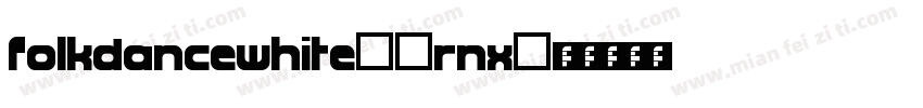 FolkdanceWhite-6Rnx字体转换