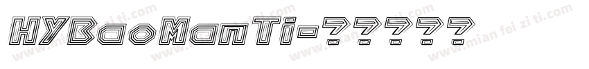 HYBaoManTi字体转换