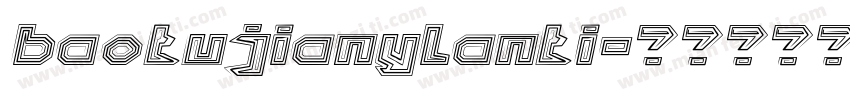 baotujianylanti字体转换