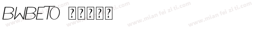 BWBETO字体转换