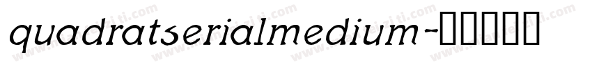 quadratserialmedium字体转换