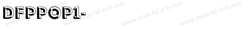 DFPPOP1字体转换