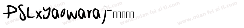 PSLxYaowaraj字体转换