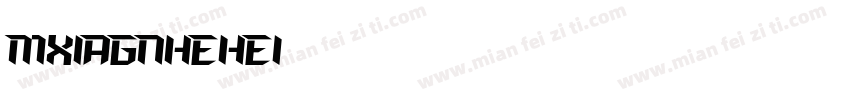 mxiagnhehei字体转换