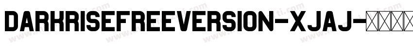 DarkriseFreeversion-XjAj字体转换