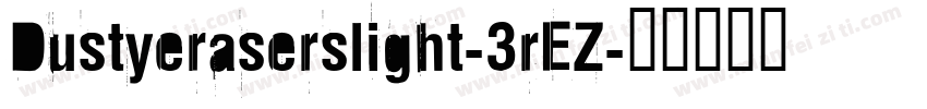 Dustyeraserslight-3rEZ字体转换