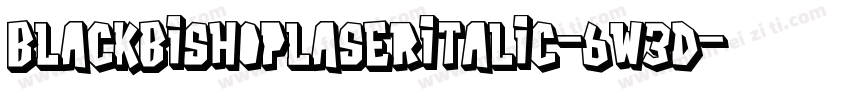 BlackBishopLaserItalic-6W3D字体转换
