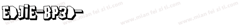 Edjie-BP3d字体转换