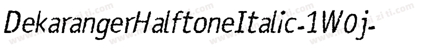 DekarangerHalftoneItalic-1W0j字体转换