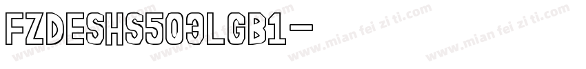fzdeshs503LGB1字体转换