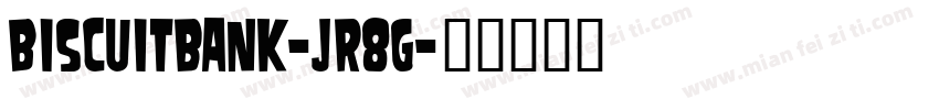 Biscuitbank-jr8G字体转换