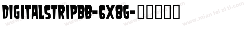 Digitalstripbb-6x8g字体转换