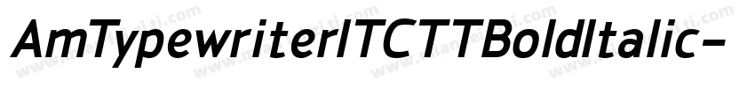 AmTypewriterITCTTBoldItalic字体转换
