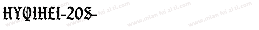 HYQiHei-20S字体转换