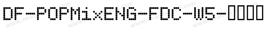DF-POPMixENG-FDC-W5字体转换