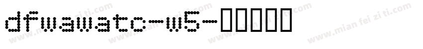 dfwawatc-w5字体转换