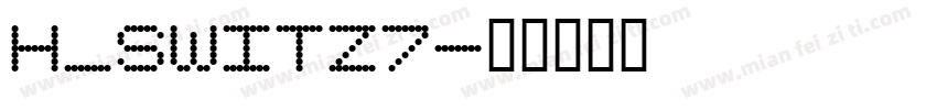 H_SWITZ7字体转换