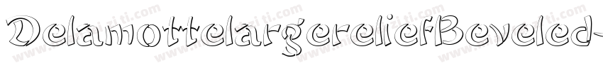 DelamottelargereliefBeveled-MdwJ字体转换