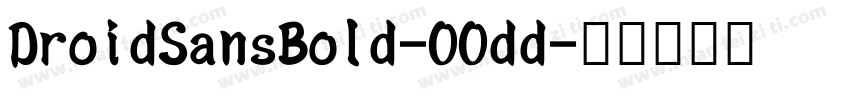 DroidSansBold-00dd字体转换