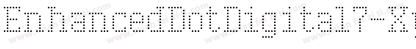 EnhancedDotDigital7-XyLK字体转换