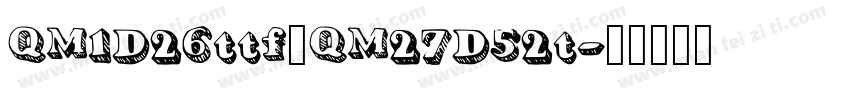 QM1D26ttf和QM27D52t字体转换