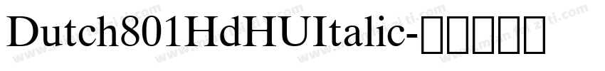 Dutch801HdHUItalic字体转换