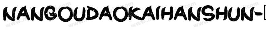 NanGouDaoKaiHanShuN字体转换