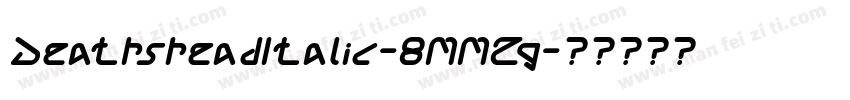 DeathsheadItalic-8MMZg字体转换