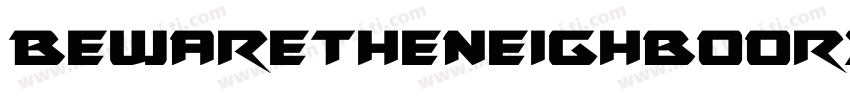 BewaretheneighboorsShadow-Z4O8字体转换