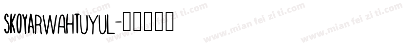 SKOYArwahTuyul字体转换