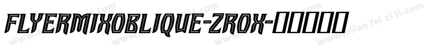 Flyermixoblique-zr0X字体转换