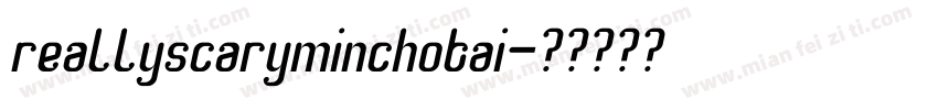 reallyscaryminchotai字体转换