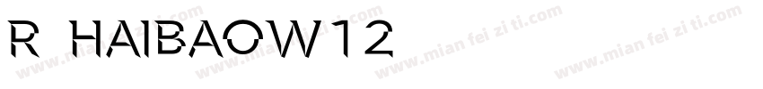 R-HaiBaoW12字体转换
