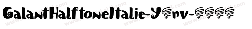 GalantHalftoneItalic-Y4rv字体转换