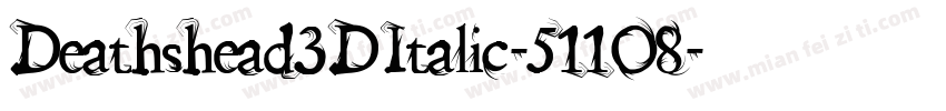 Deathshead3DItalic-511O8字体转换