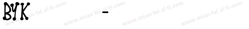 BYK字体下载字体转换