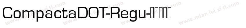 CompactaDOT-Regu字体转换