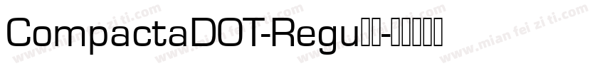 CompactaDOT-Regu字体字体转换