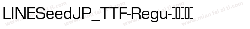 LINESeedJP_TTF-Regu字体转换