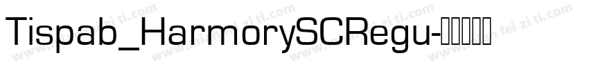 Tispab_HarmorySCRegu字体转换