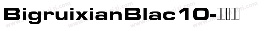 BigruixianBlac10字体转换