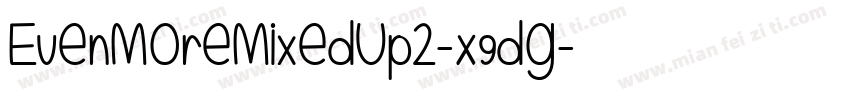 EvenMoreMixedUp2-X9dg字体转换