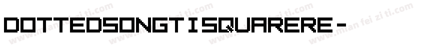DottedSongtiSquareRe字体转换