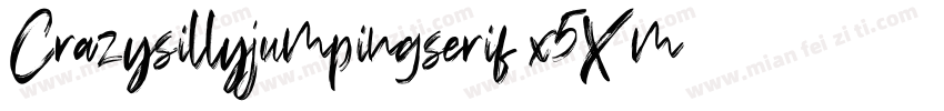Crazysillyjumpingserif-x5Xm字体转换