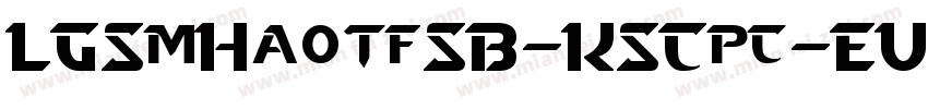 LGSmHaotfSB-KSCpc-EU字体转换