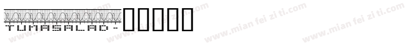 Tunasalad字体转换