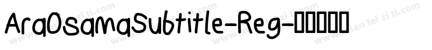 AraOsamaSubtitle-Reg字体转换