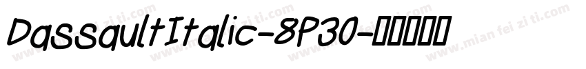 DassaultItalic-8P30字体转换